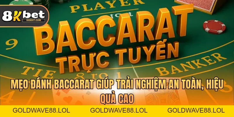 Mẹo Đánh Baccarat – Chiến Lược Cơ Bản Dành Cho Bạn