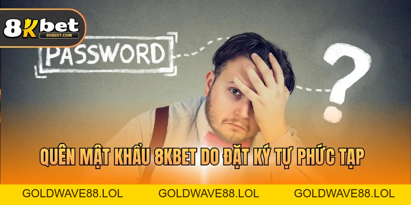 Quên Mật Khẩu 8KBET Và Cách Lấy Lại Tài Khoản An Toàn