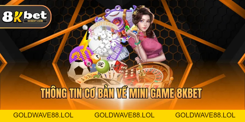 Mini Game 8KBET Hấp Dẫn, Giải Trí Đổi Thưởng Nhanh